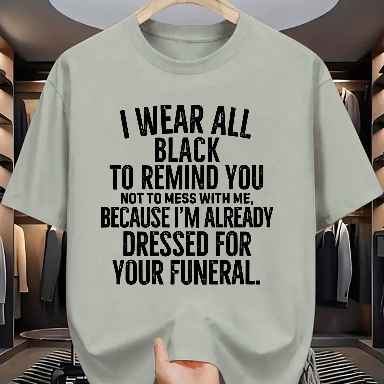 Funny Funeral Threat T-Shirt - "I Wear All Black to Remind You Not to Mess with Me" Saying - Olive Green Crew Neck Tee - Lightweight Summer Shirt for Men & Women - Casual Casual Attire Costume Party Outfit - Sarcastic Dark Hu