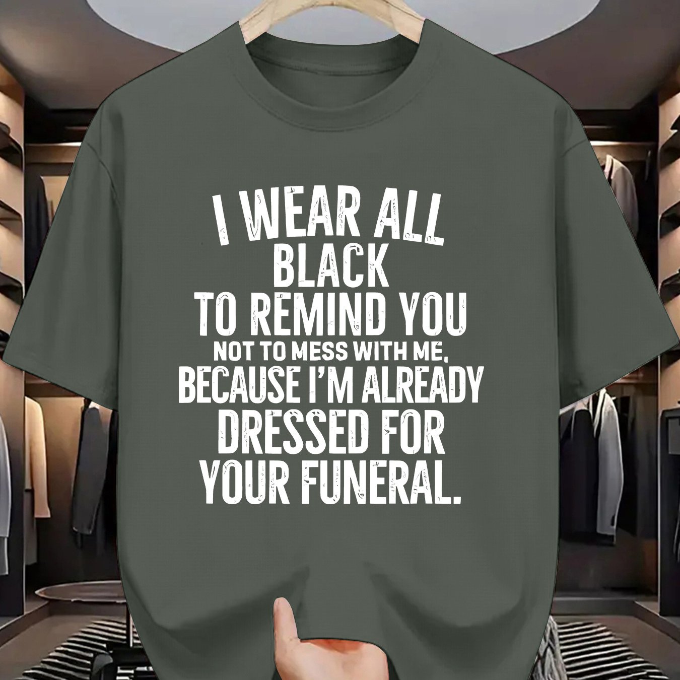 Funny Funeral Threat T-Shirt - "I Wear All Black to Remind You Not to Mess with Me" Saying - Olive Green Crew Neck Tee - Lightweight Summer Shirt for Men & Women - Casual Casual Attire Costume Party Outfit - Sarcastic Dark Hu